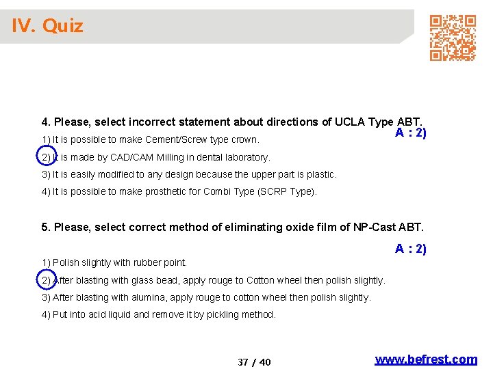 IV. Quiz 4. Please, select incorrect statement about directions of UCLA Type ABT. A