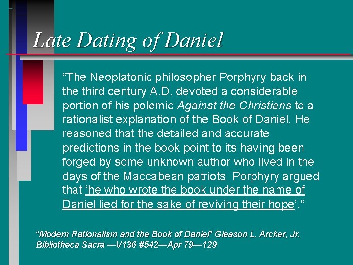 Late Dating of Daniel “The Neoplatonic philosopher Porphyry back in the third century A.