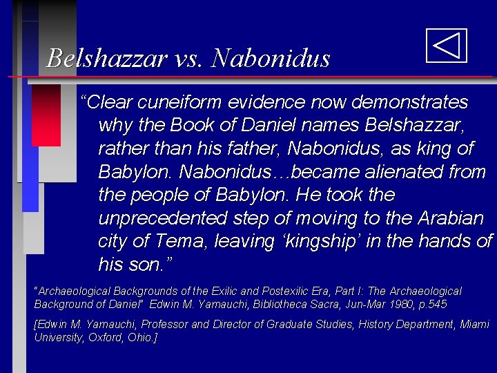 Belshazzar vs. Nabonidus “Clear cuneiform evidence now demonstrates why the Book of Daniel names