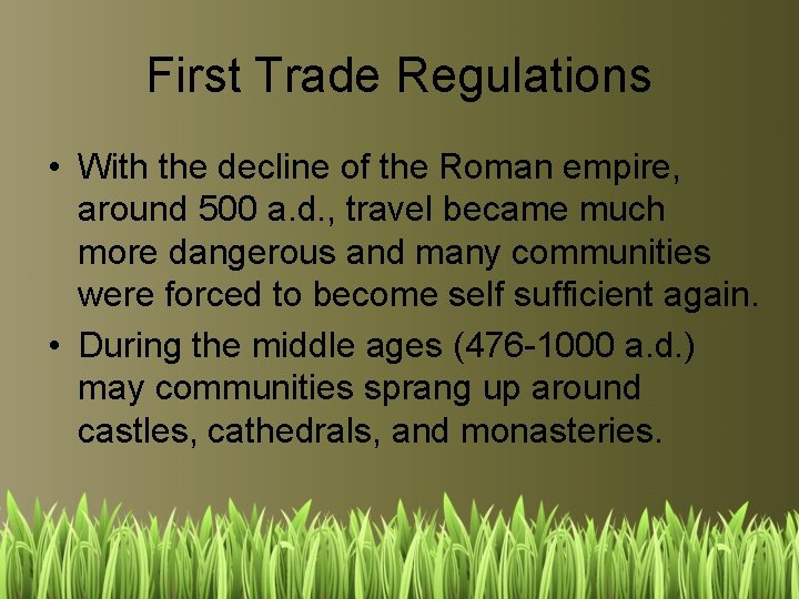First Trade Regulations • With the decline of the Roman empire, around 500 a.