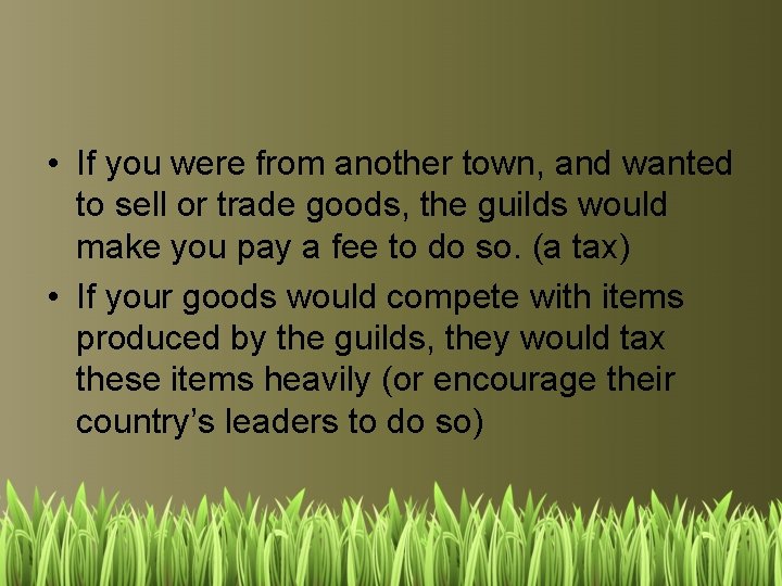  • If you were from another town, and wanted to sell or trade