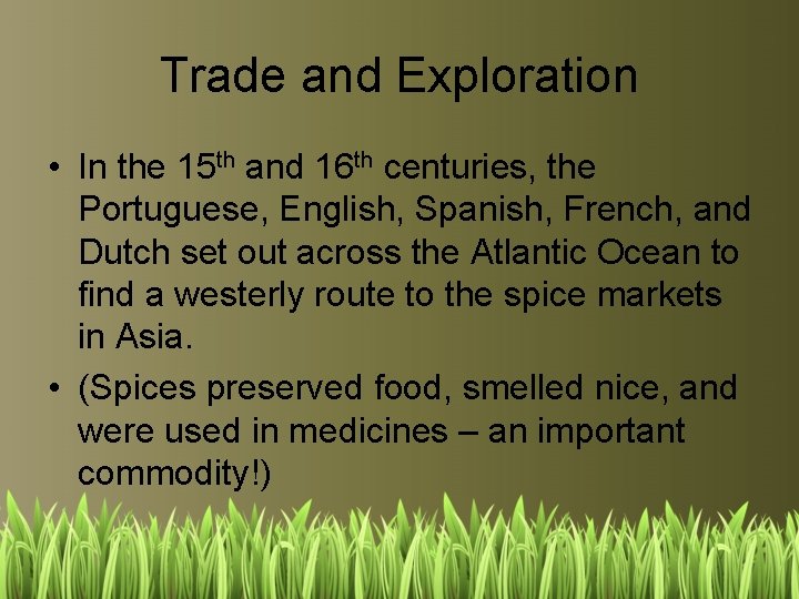 Trade and Exploration • In the 15 th and 16 th centuries, the Portuguese,