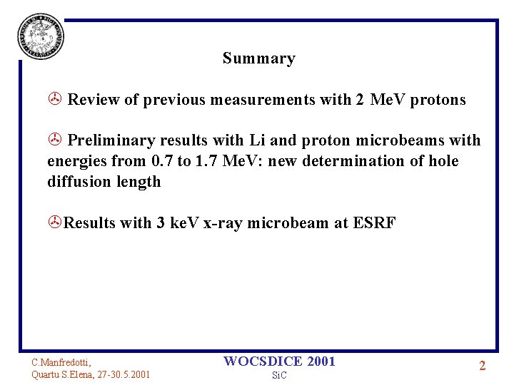 Summary > Review of previous measurements with 2 Me. V protons > Preliminary results
