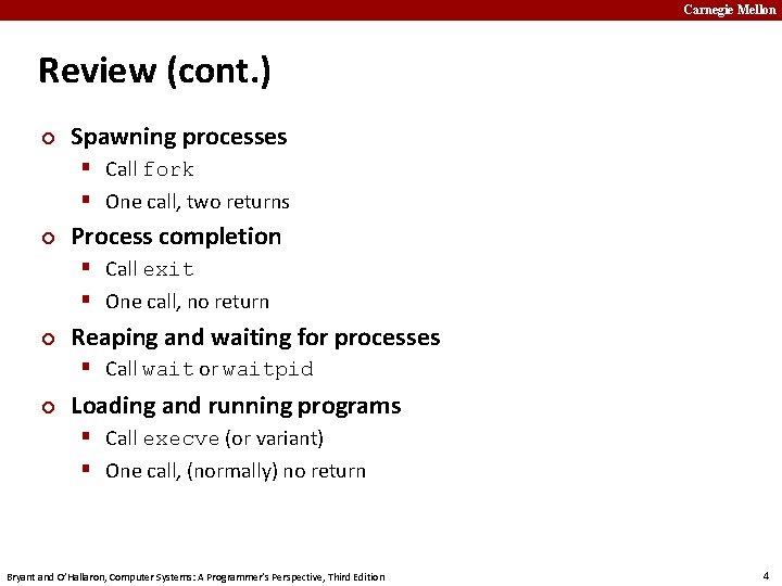 Carnegie Mellon Review (cont. ) ¢ Spawning processes § Call fork § One call,