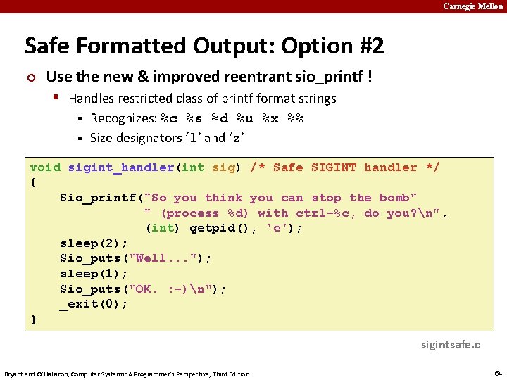 Carnegie Mellon Safe Formatted Output: Option #2 ¢ Use the new & improved reentrant