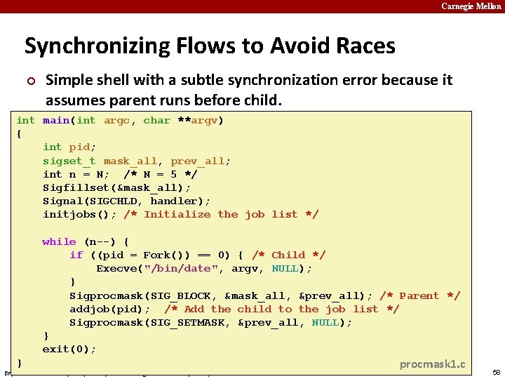 Carnegie Mellon Synchronizing Flows to Avoid Races ¢ Simple shell with a subtle synchronization