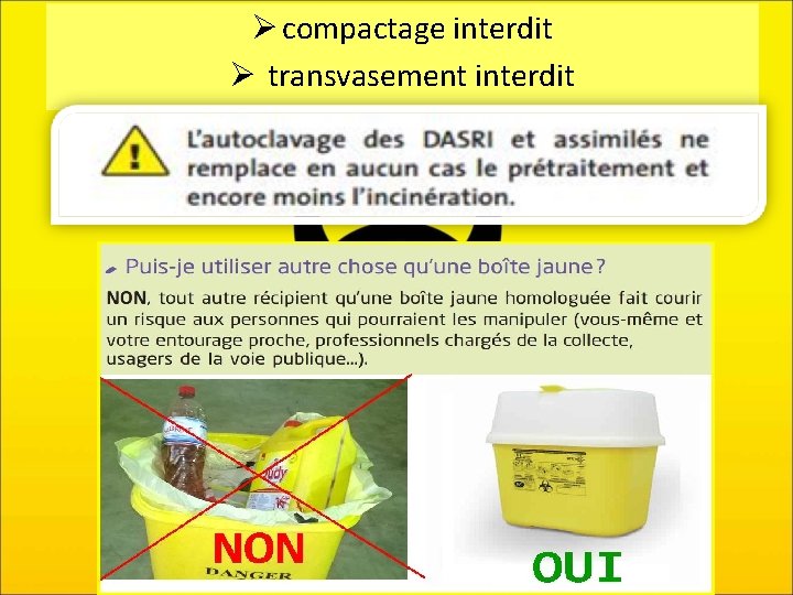 Ø compactage interdit Ø transvasement interdit 