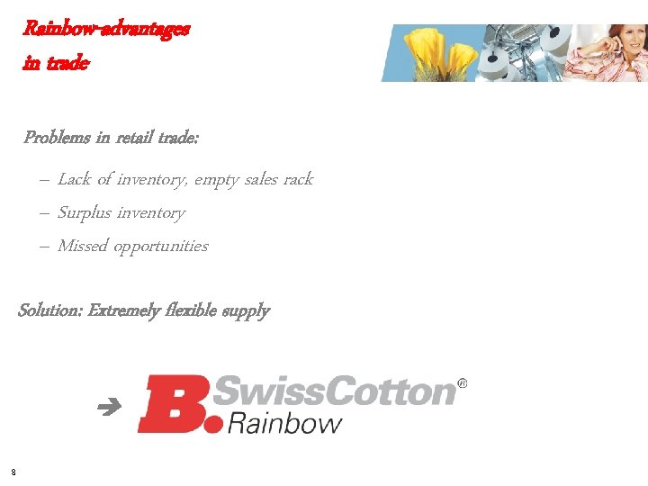 Rainbow-advantages in trade Problems in retail trade: – Lack of inventory, empty sales rack
