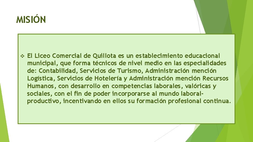 MISIÓN v El Liceo Comercial de Quillota es un establecimiento educacional municipal, que forma
