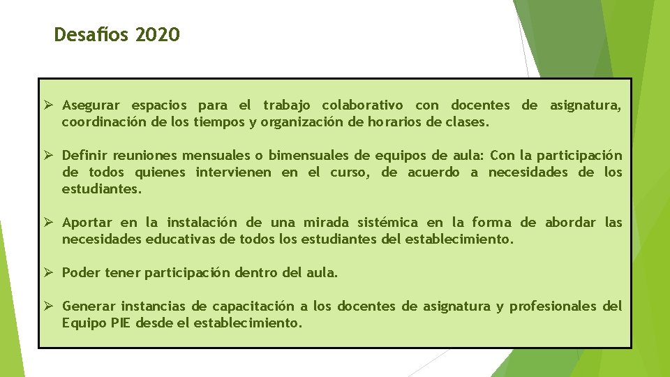 Desafíos 2020 Ø Asegurar espacios para el trabajo colaborativo con docentes de asignatura, coordinación