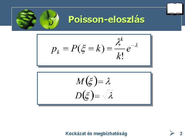 Poisson-eloszlás Kockázat és megbízhatóság 2 