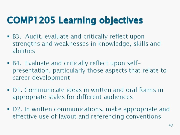 COMP 1205 Learning objectives § B 3. Audit, evaluate and critically reflect upon strengths