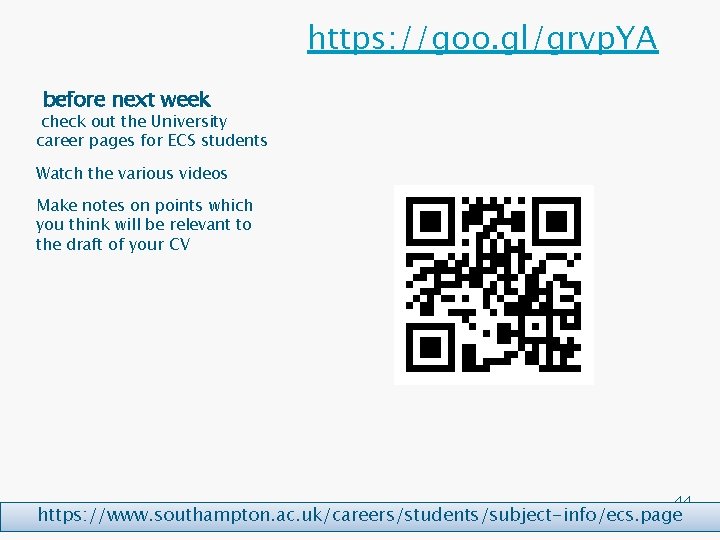 https: //goo. gl/grvp. YA before next week check out the University career pages for