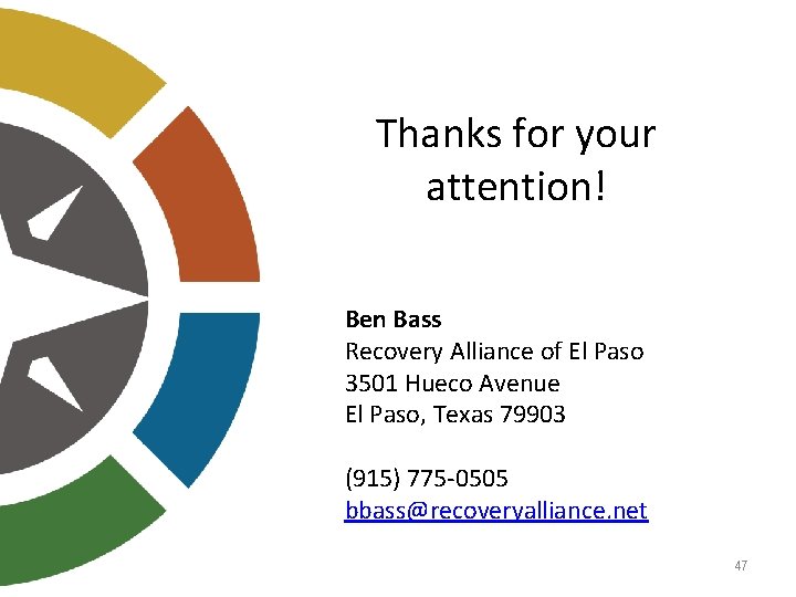 Thanks for your attention! Ben Bass Recovery Alliance of El Paso 3501 Hueco Avenue