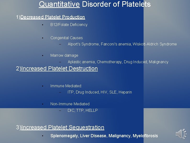 Quantitative Disorder of Platelets 1)Decreased Platelet Production • B 12/Folate Deficiency • Congenital Causes