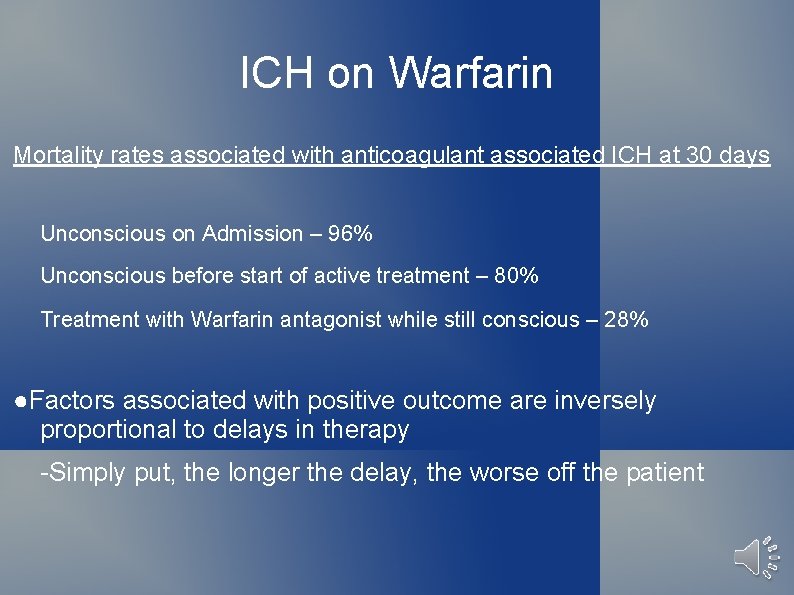 ICH on Warfarin Mortality rates associated with anticoagulant associated ICH at 30 days Unconscious