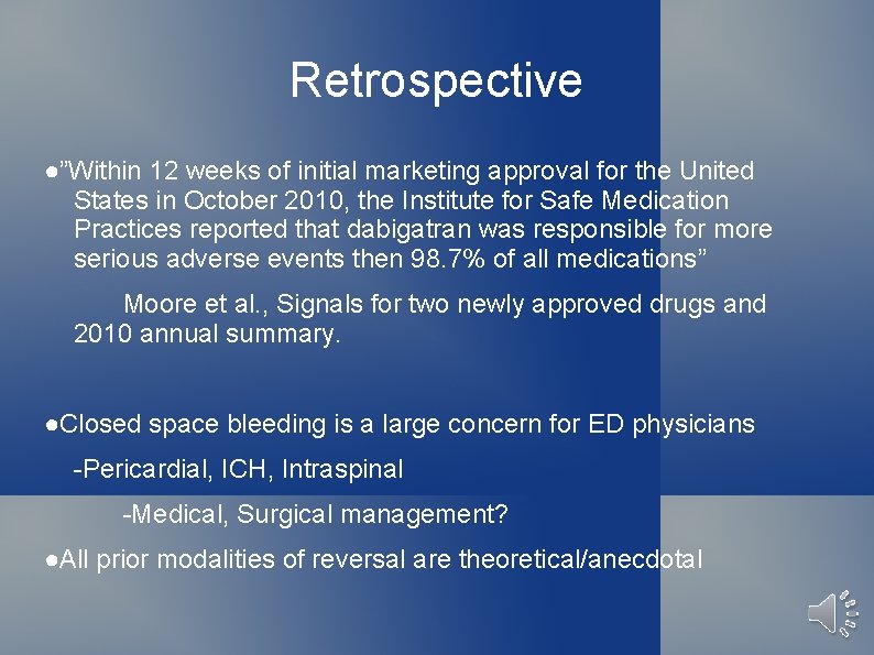 Retrospective ●”Within 12 weeks of initial marketing approval for the United States in October