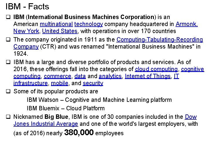 IBM - Facts q IBM (International Business Machines Corporation) is an American multinational technology