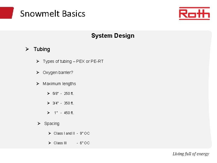 Snowmelt Basics System Design Ø Tubing Ø Types of tubing – PEX or PE-RT
