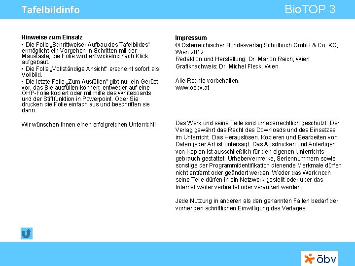 Bio. TOP 3 Tafelbildinfo Hinweise zum Einsatz • Die Folie „Schrittweiser Aufbau des Tafelbildes“