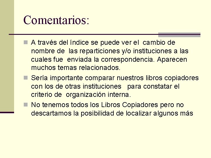 Comentarios: n A través del índice se puede ver el cambio de nombre de