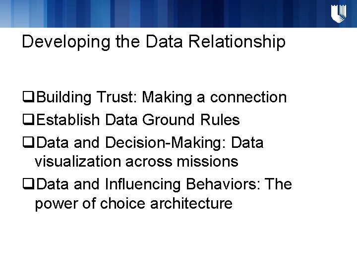 Developing the Data Relationship q. Building Trust: Making a connection q. Establish Data Ground