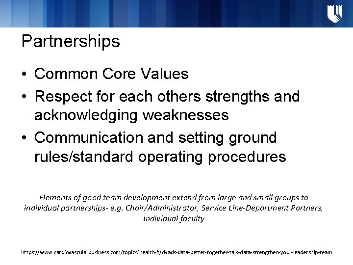 Partnerships • Common Core Values • Respect for each others strengths and acknowledging weaknesses