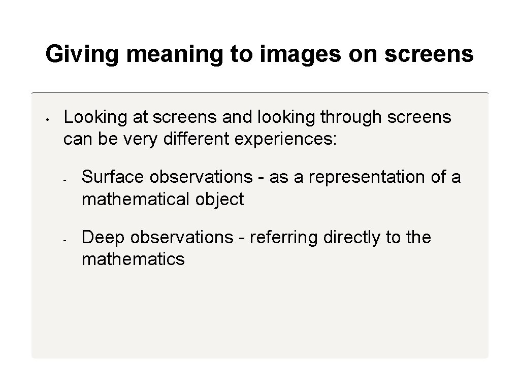 Giving meaning to images on screens • Looking at screens and looking through screens