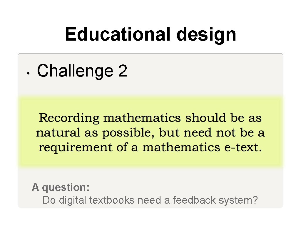 Educational design • Challenge 2 A question: Do digital textbooks need a feedback system?