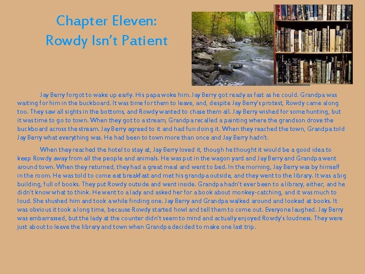 Chapter Eleven: Rowdy Isn’t Patient Jay Berry forgot to wake up early. His papa