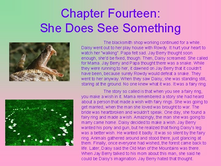 Chapter Fourteen: She Does See Something The blacksmith shop working continued for a while.