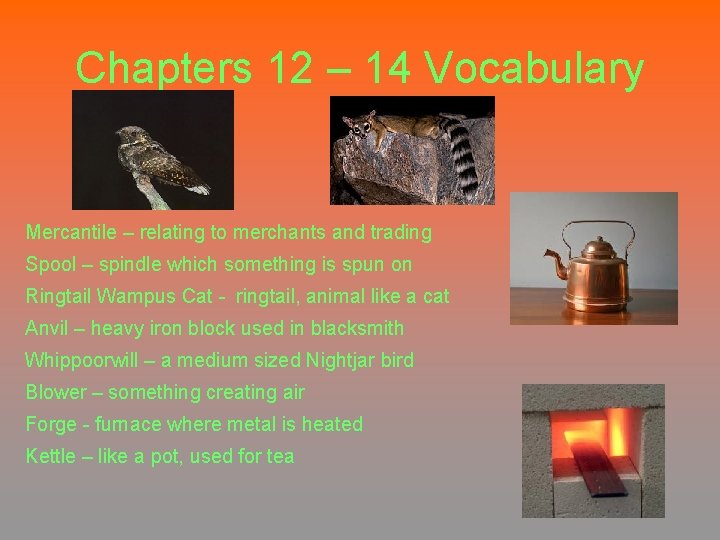 Chapters 12 – 14 Vocabulary Mercantile – relating to merchants and trading Spool –