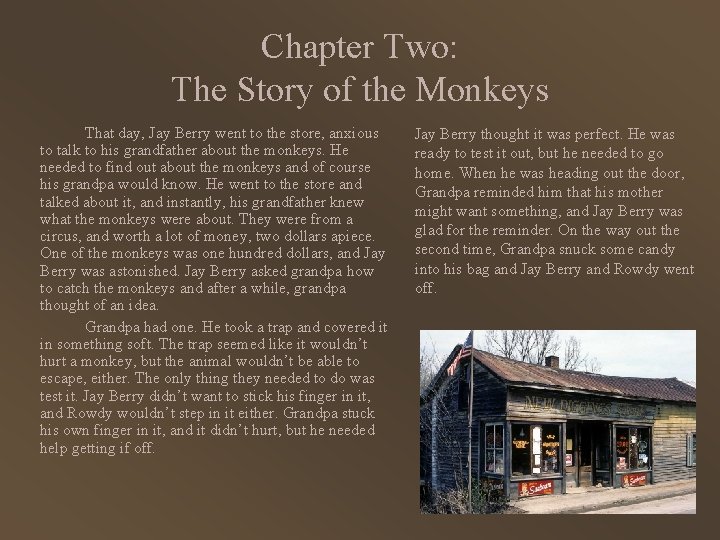 Chapter Two: The Story of the Monkeys That day, Jay Berry went to the