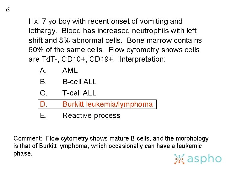 6 Hx: 7 yo boy with recent onset of vomiting and lethargy. Blood has