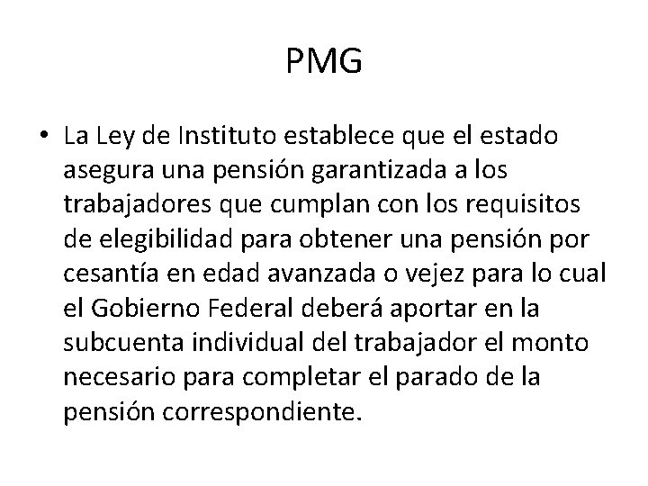 PMG • La Ley de Instituto establece que el estado asegura una pensión garantizada