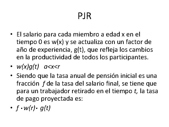 PJR • El salario para cada miembro a edad x en el tiempo 0