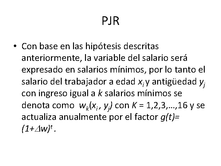 PJR • Con base en las hipótesis descritas anteriormente, la variable del salario será