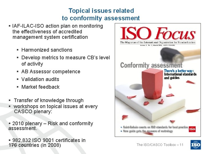 Topical issues related to conformity assessment § IAF-ILAC-ISO action plan on monitoring the effectiveness