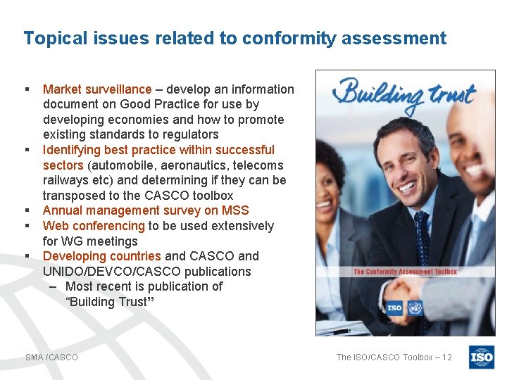 Topical issues related to conformity assessment § § § Market surveillance – develop an