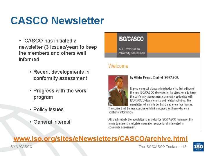 CASCO Newsletter § CASCO has initiated a newsletter (3 issues/year) to keep the members