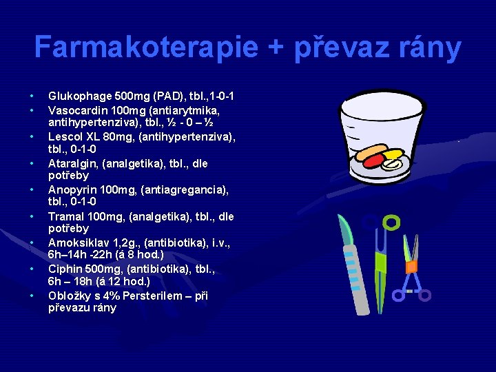 Farmakoterapie + převaz rány • • • Glukophage 500 mg (PAD), tbl. , 1