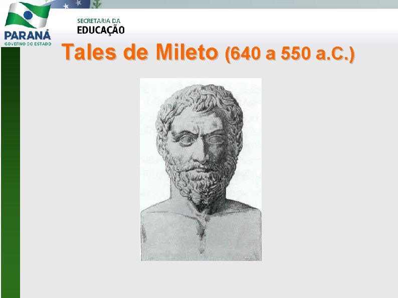 Tales de Mileto (640 a 550 a. C. ) 