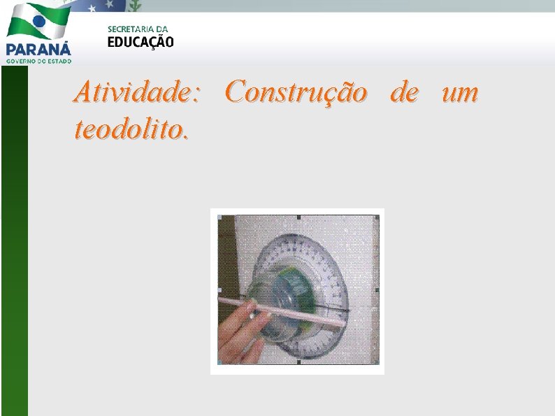 Atividade: Construção de um teodolito. 