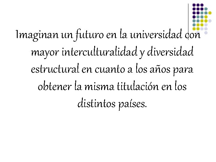 Imaginan un futuro en la universidad con mayor interculturalidad y diversidad estructural en cuanto