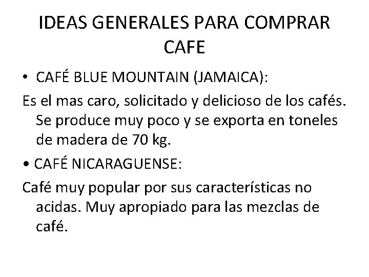 IDEAS GENERALES PARA COMPRAR CAFE • CAFÉ BLUE MOUNTAIN (JAMAICA): Es el mas caro,