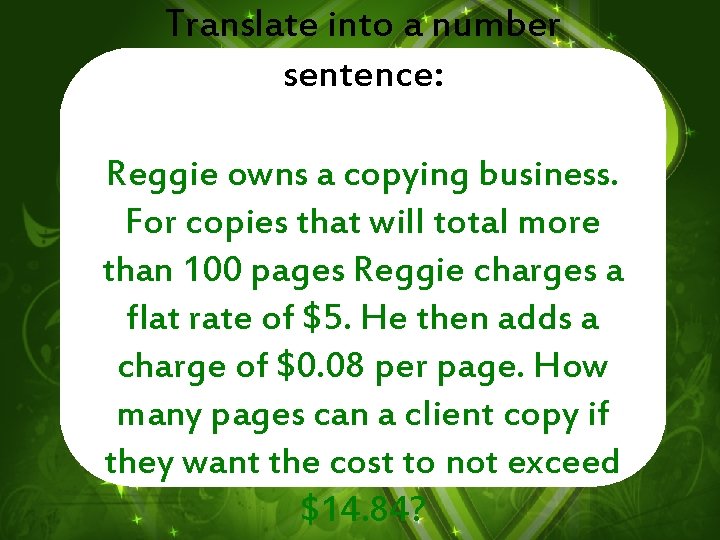 Translate into a number sentence: Reggie owns a copying business. For copies that will