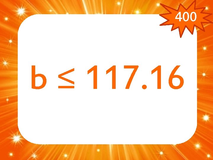 400 b ≤ 117. 16 