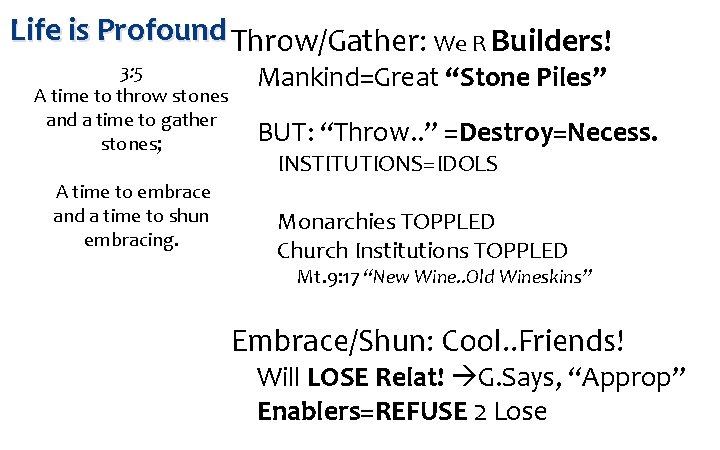 Life is Profound Throw/Gather: We R Builders! 3: 5 A time to throw stones