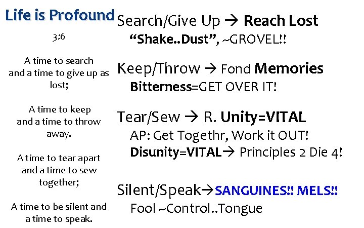 Life is Profound Search/Give Up Reach Lost 3: 6 A time to search and