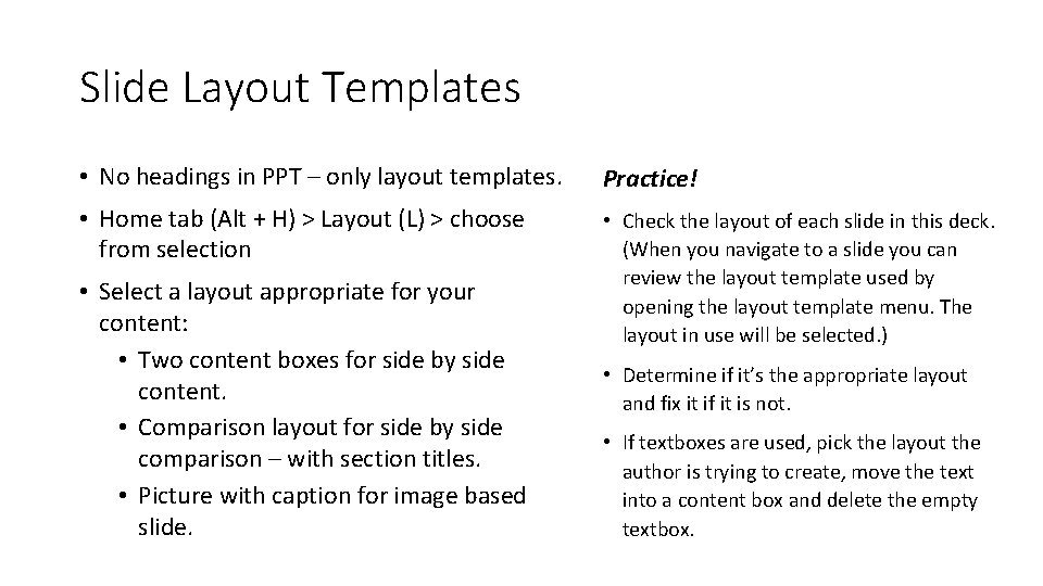 Slide Layout Templates • No headings in PPT – only layout templates. Practice! •